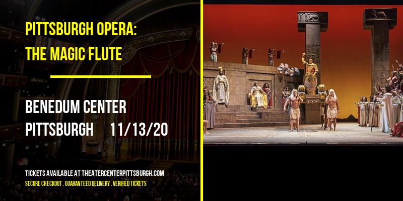 Pittsburgh Opera: The Magic Flute at Benedum Center tickets Pittsburgh Opera: The Magic Flute at Benedum Center
