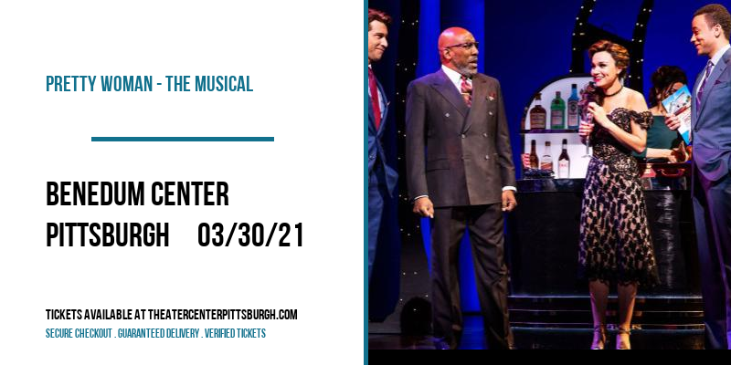 Pretty Woman - The Musical at Benedum Center tickets Pretty Woman - The Musical at Benedum Center