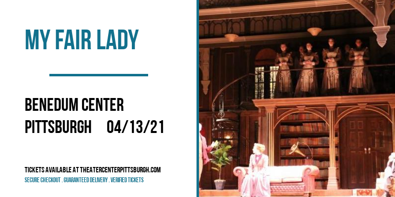 My Fair Lady at Benedum Center tickets My Fair Lady at Benedum Center