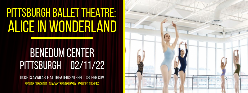 Pittsburgh Ballet Theatre: Alice In Wonderland at Benedum Center
