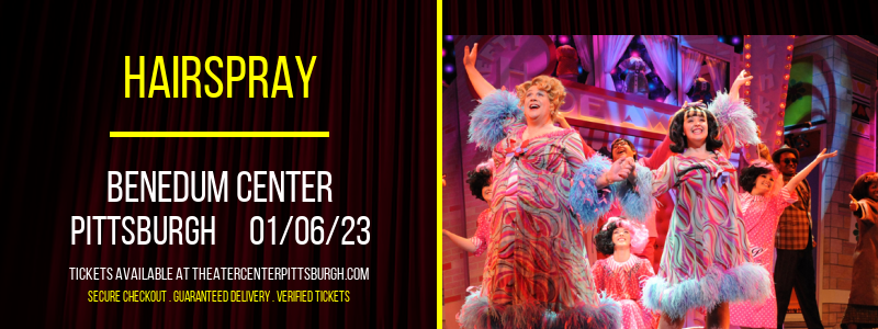 Hairspray at Benedum Center tickets Hairspray at Benedum Center