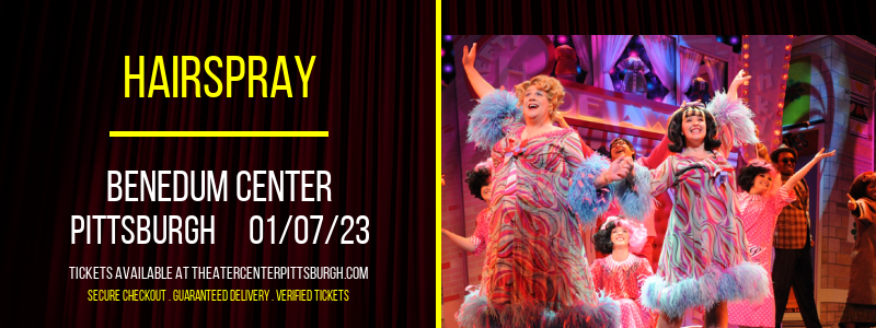 Hairspray at Benedum Center tickets Hairspray at Benedum Center