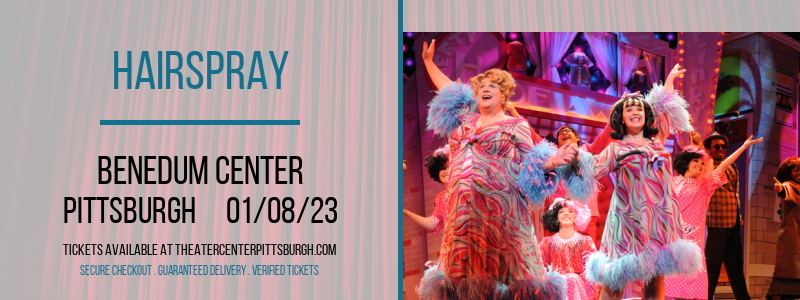 Hairspray at Benedum Center tickets Hairspray at Benedum Center