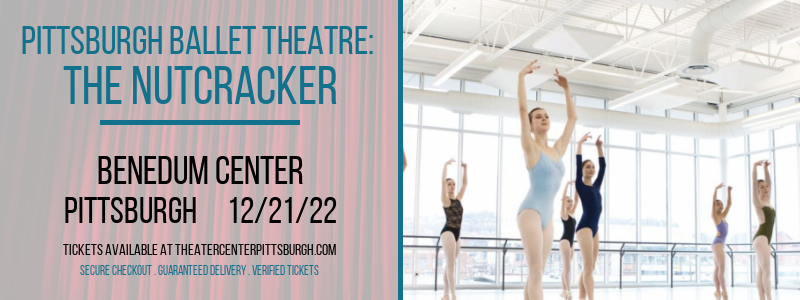 Pittsburgh Ballet Theatre: The Nutcracker at Benedum Center tickets Pittsburgh Ballet Theatre: The Nutcracker at Benedum Center