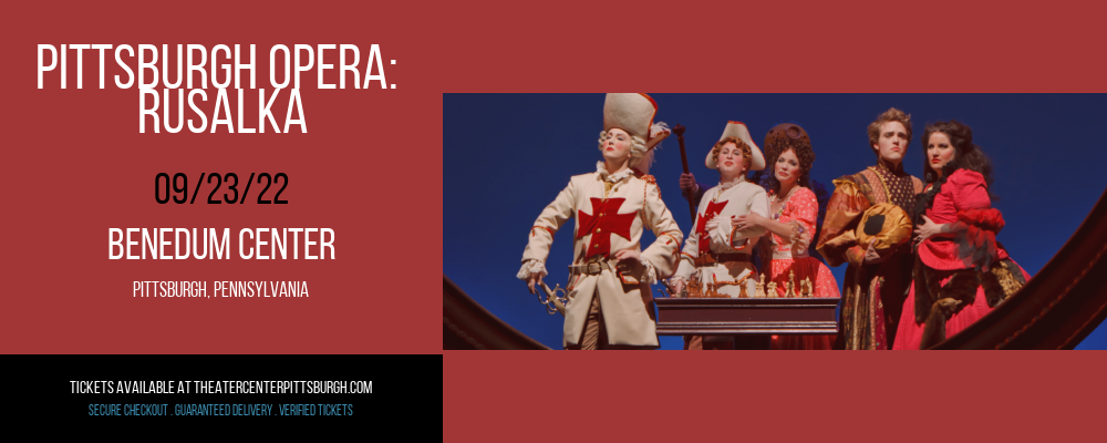 Pittsburgh Opera: Rusalka at Benedum Center tickets Pittsburgh Opera: Rusalka at Benedum Center