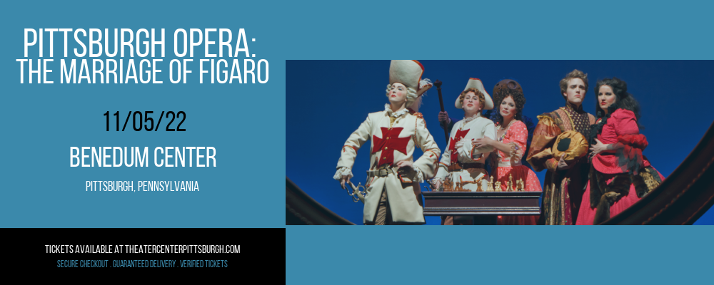 Pittsburgh Opera: The Marriage of Figaro at Benedum Center tickets Pittsburgh Opera: The Marriage of Figaro at Benedum Center