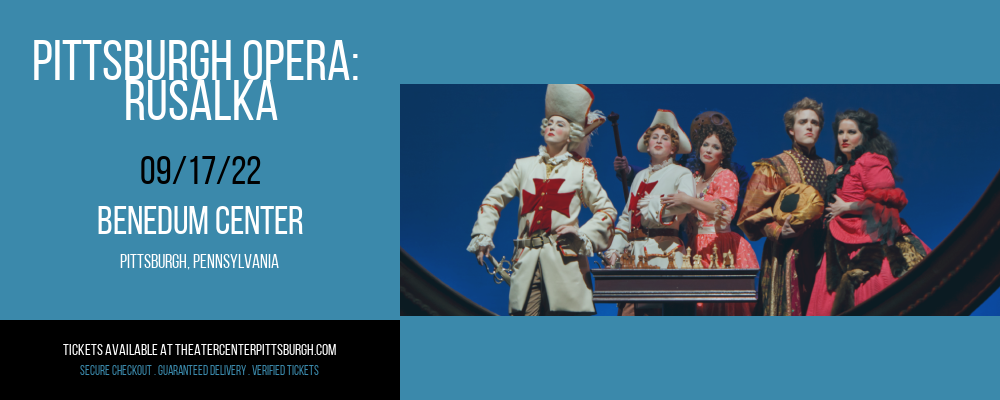 Pittsburgh Opera: Rusalka at Benedum Center tickets Pittsburgh Opera: Rusalka at Benedum Center