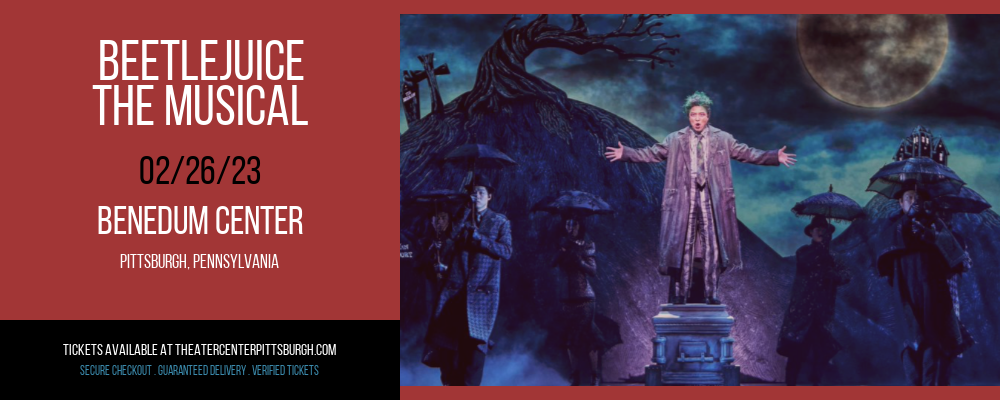Beetlejuice - The Musical at Benedum Center tickets Beetlejuice - The Musical at Benedum Center