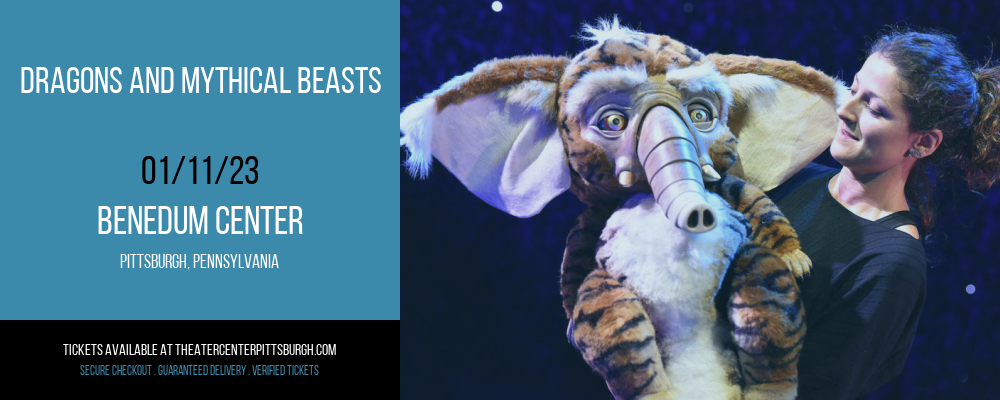 Dragons and Mythical Beasts at Benedum Center tickets Dragons and Mythical Beasts at Benedum Center