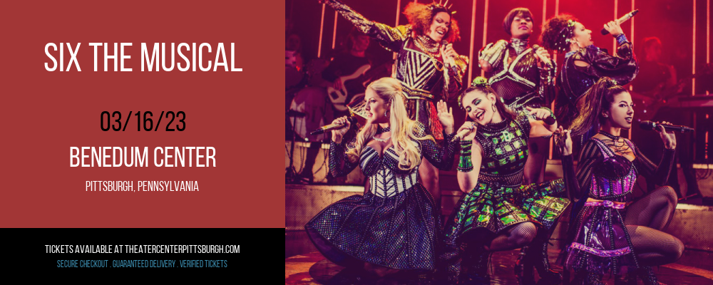 Six The Musical at Benedum Center tickets Six The Musical at Benedum Center