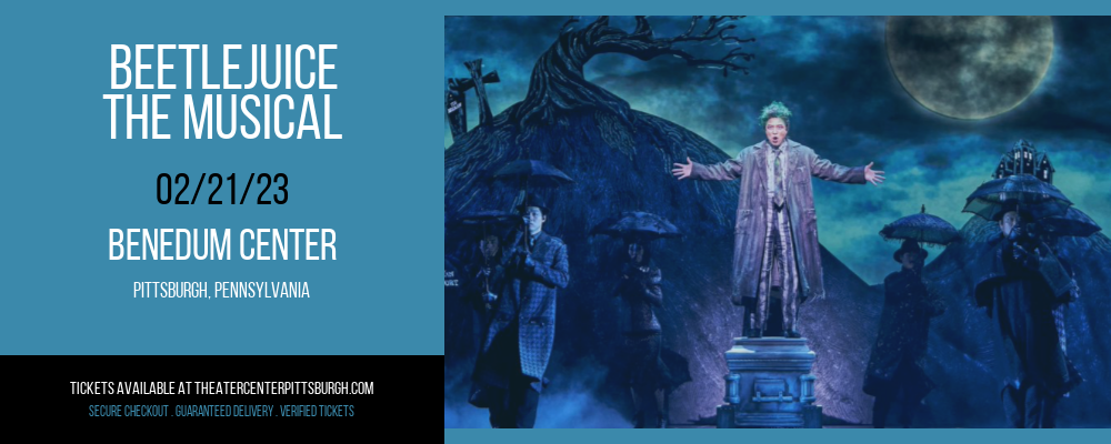 Beetlejuice - The Musical at Benedum Center tickets Beetlejuice - The Musical at Benedum Center