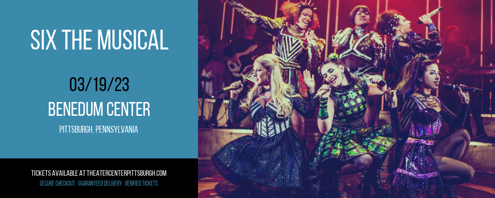 Six The Musical at Benedum Center tickets Six The Musical at Benedum Center