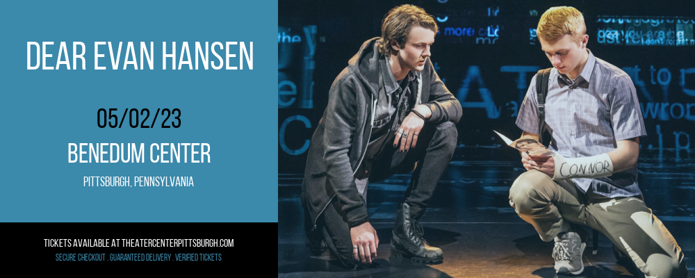 Dear Evan Hansen at Benedum Center tickets Dear Evan Hansen at Benedum Center