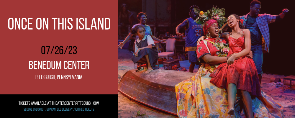 Once On This Island at Benedum Center tickets Once On This Island at Benedum Center