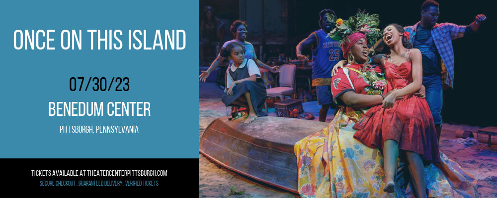Once On This Island at Benedum Center tickets Once On This Island at Benedum Center