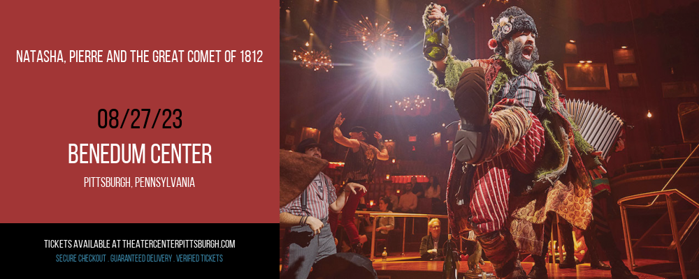 Natasha, Pierre and The Great Comet of 1812 at Benedum Center tickets Natasha, Pierre and The Great Comet of 1812 at Benedum Center