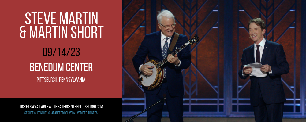 Steve Martin & Martin Short at Benedum Center