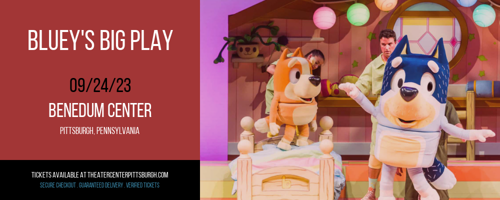 Bluey's Big Play at Benedum Center
