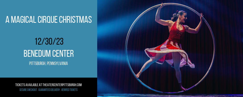 A Magical Cirque Christmas at Benedum Center