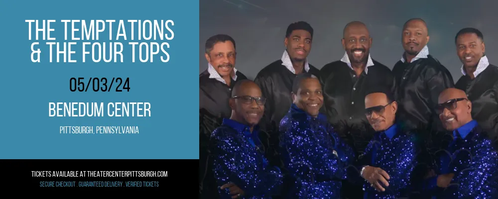 The Temptations & The Four Tops at Benedum Center