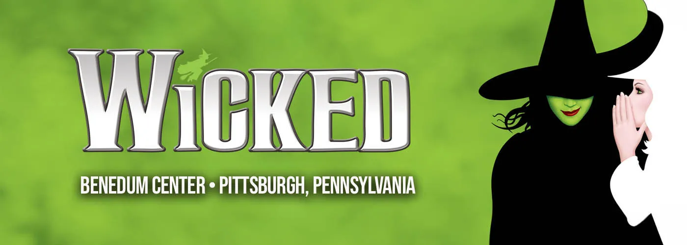 Wicked at Benedum Center