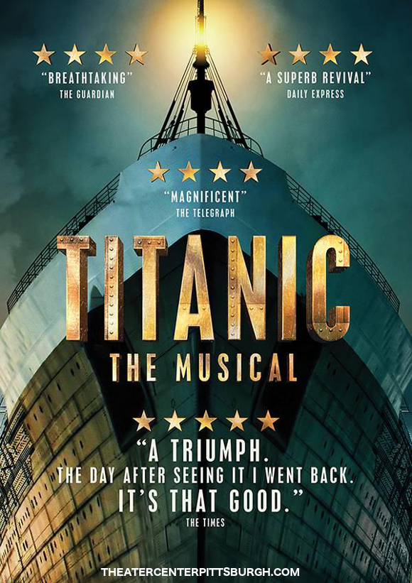 the titanic live musical broadway benedum center pittsburgh get tickets